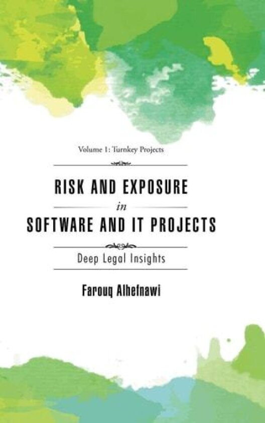 RISK AND EXPOSURE IN SOFTWARE and IT PROJECTS av Farouq Alhefnawi (Hardcover)