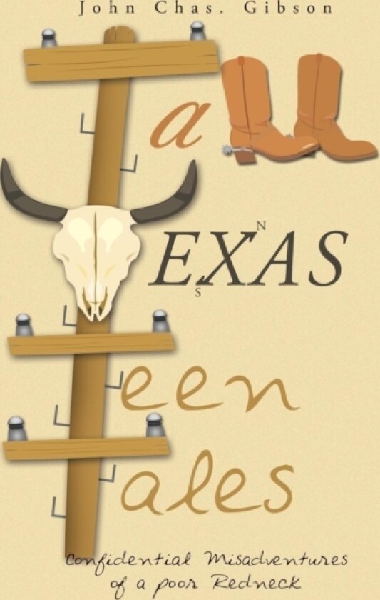 Tall Texas Teen Tales av John Chas Gibson (Paperback)
