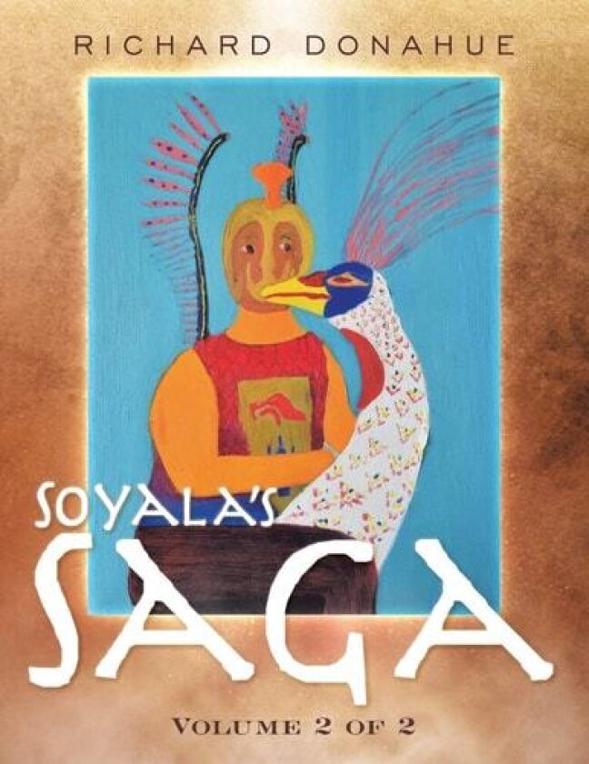 Soyala's Saga av Richard Donahue (Paperback)
