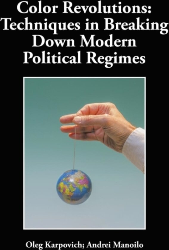 Color Revolutions av Oleg Karpovich, Andrei Manoilo (Hardcover)