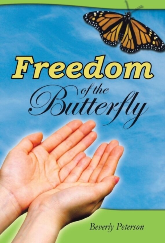 Freedom of the Butterfly av Beverly Peterson (Hardcover)