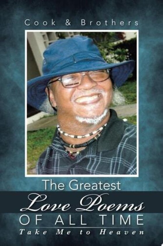 The Greatest Love Poems of All Time av Cook & Brothers (Paperback)