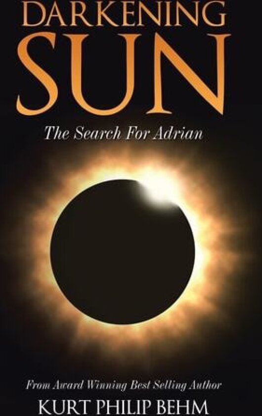 Darkening Sun av Kurt Philip Behm (Hardcover)