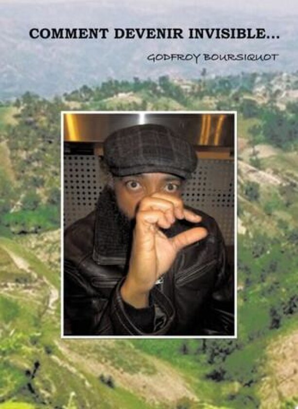 COMMENT DEVENIR INVISIBLE av Godfroy Boursiquot (Paperback)