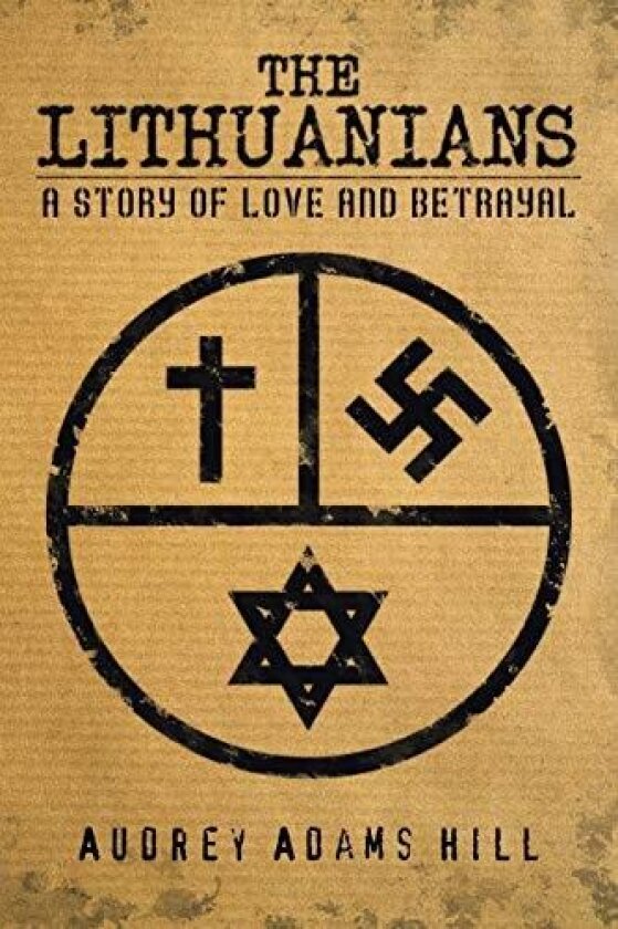 The Lithuanians: A Story of Love and Betrayal av Audrey Adams Hill (Paperback)
