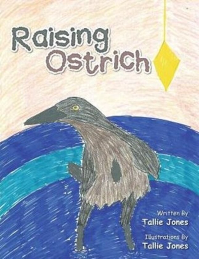 Raising Ostrich av Tallie Jones (Paperback)