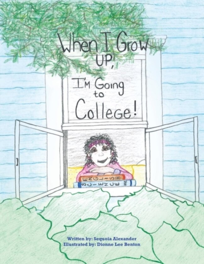 When I Grow Up, I'm Going to College! av Sequoia Alexander (Paperback)