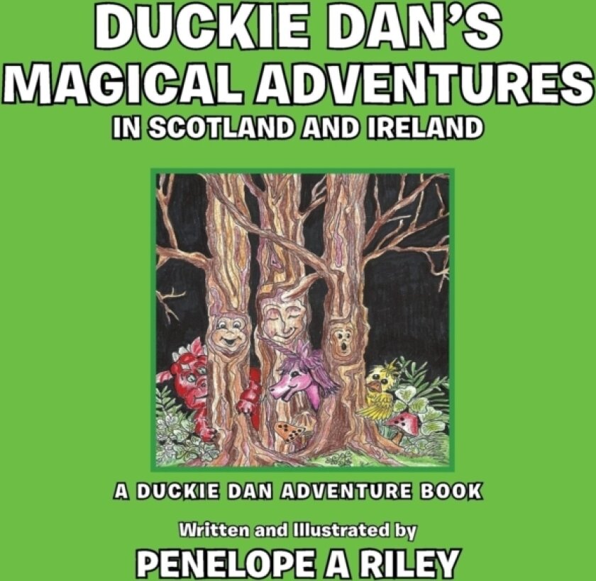 Duckie Dan's Magical Adventures in Scotland and Ireland av Penelope a Riley (Paperback)