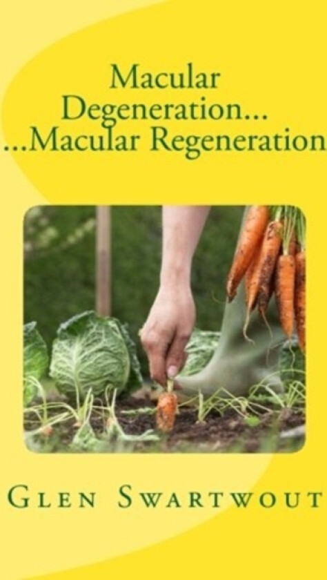 Macular Degeneration... ...Macular Regeneration av Glen Swartwout (Paperback)