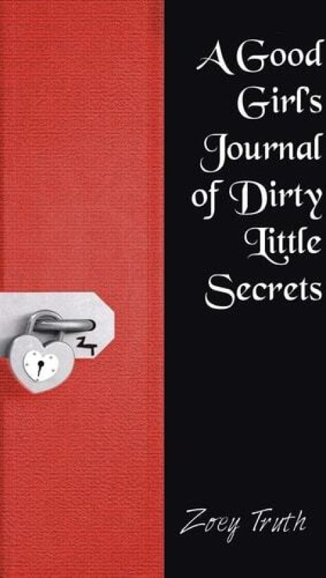 A Good Girl’s Journal of Dirty Little Secrets av Zoey Truth (Hardcover)