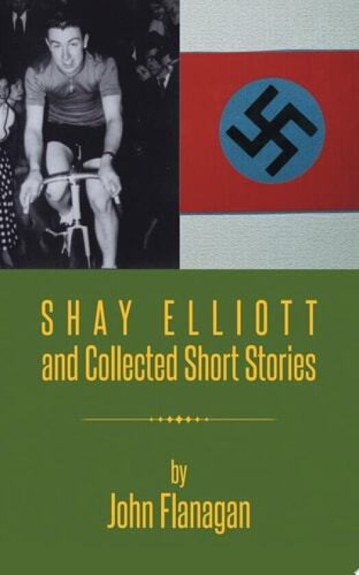 Shay Elliott and Collected Short Stories av John Flanagan (Paperback)