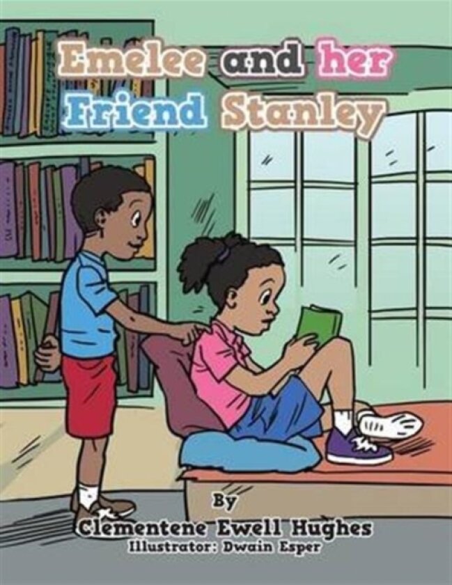 Emelee and Her Friend Stanley av Clementene Ewell Hughes (Paperback)