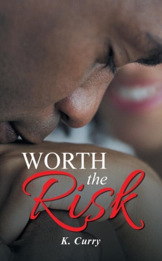 Worth the Risk av K Curry (Paperback)