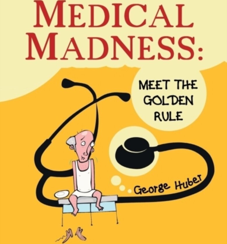 Medical Madness av George Huber (Paperback)
