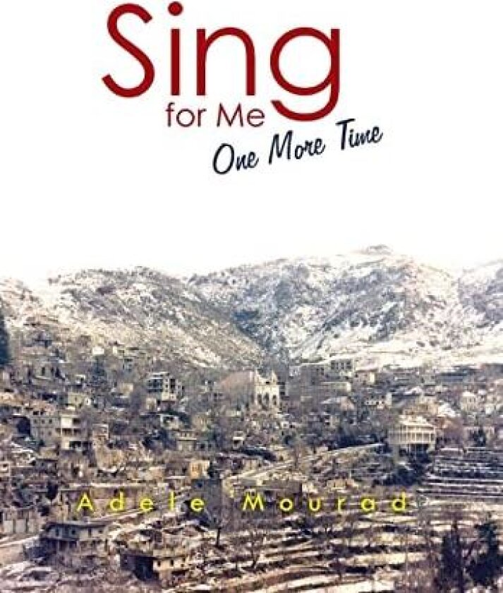 Sing for Me One More Time av Adele Mourad (Hardcover)