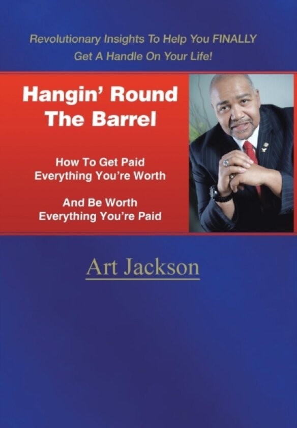 Hangin' Round The Barrel av Art Jackson (Hardcover)
