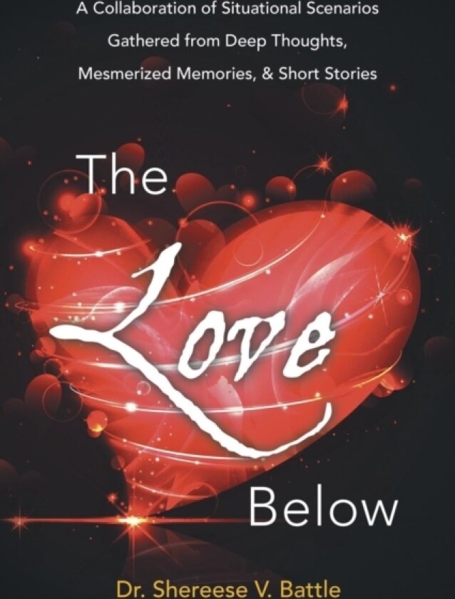 The Love Below av Dr Shereese V Battle (Paperback)