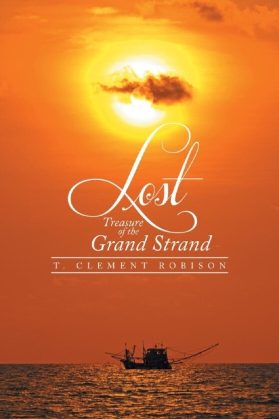 Lost Treasure of the Grand Strand av T Clement Robison (Paperback)