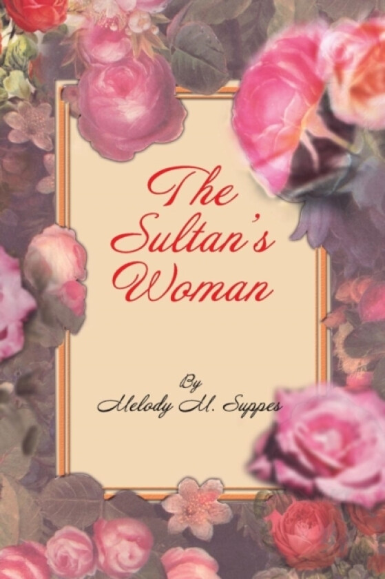 The Sultan's Woman av Melody M Suppes (Paperback)