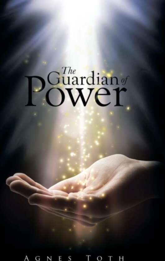 The Guardian of Power av Professor Agnes Toth (Paperback)