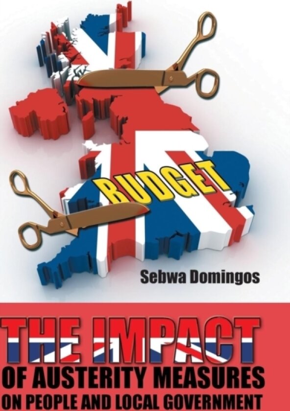The Impact of Austerity Measures on People and Local Government av Sebwa Domingos (Hardcover)