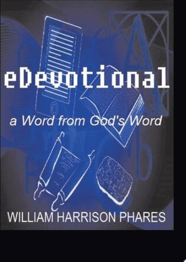 eDevotional: A Word from God's Word av William Harrison Phares (Paperback)
