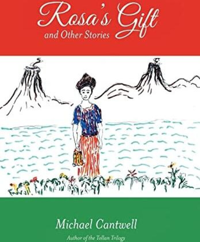Rosa's Gift and Other Stories av Michael Cantwell (Hardcover)