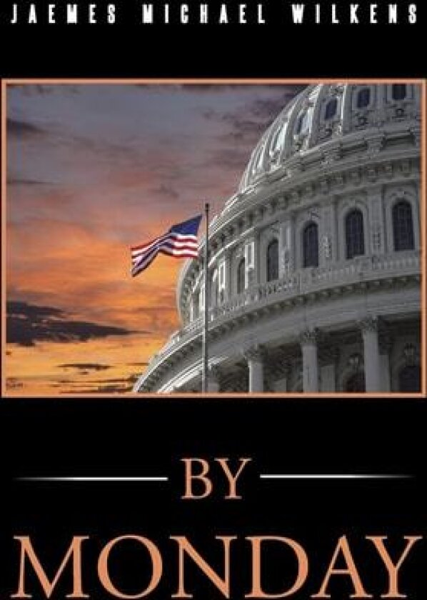 By Monday av Jaemes Michael Wilkens (Hardcover)