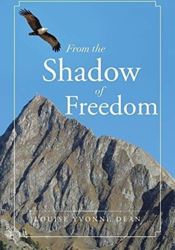From the Shadow of Freedom av Louise Yvonne Dean (Paperback)