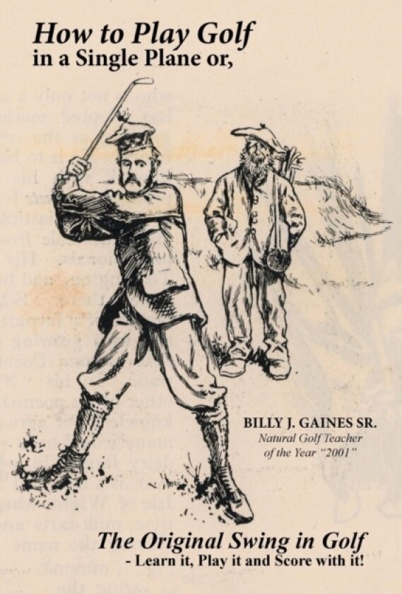 How to Play Golf in a Single Plane av Billy J Sr Gaines (Paperback)