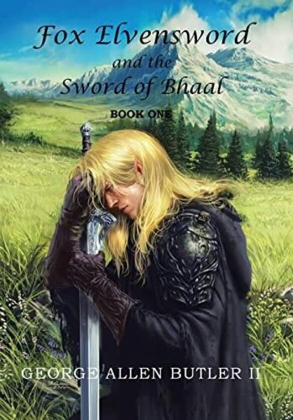 Fox Elvensword and the Sword of Bhaal: Book 1 av George Allen Butler II (Hardcover)