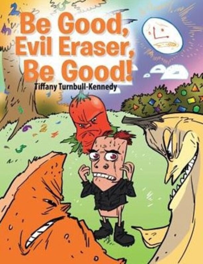 Be Good, Evil Eraser, Be Good! av Tiffany Turnbull-Kennedy (Paperback)