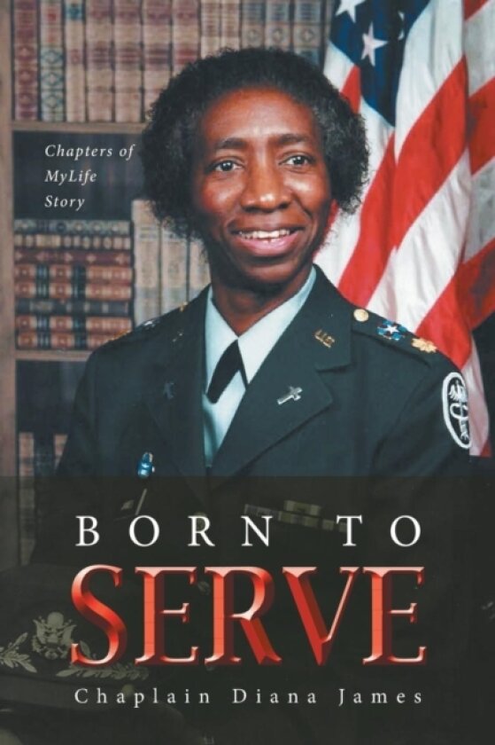 Born to Serve av Chaplain Diana James (Paperback)