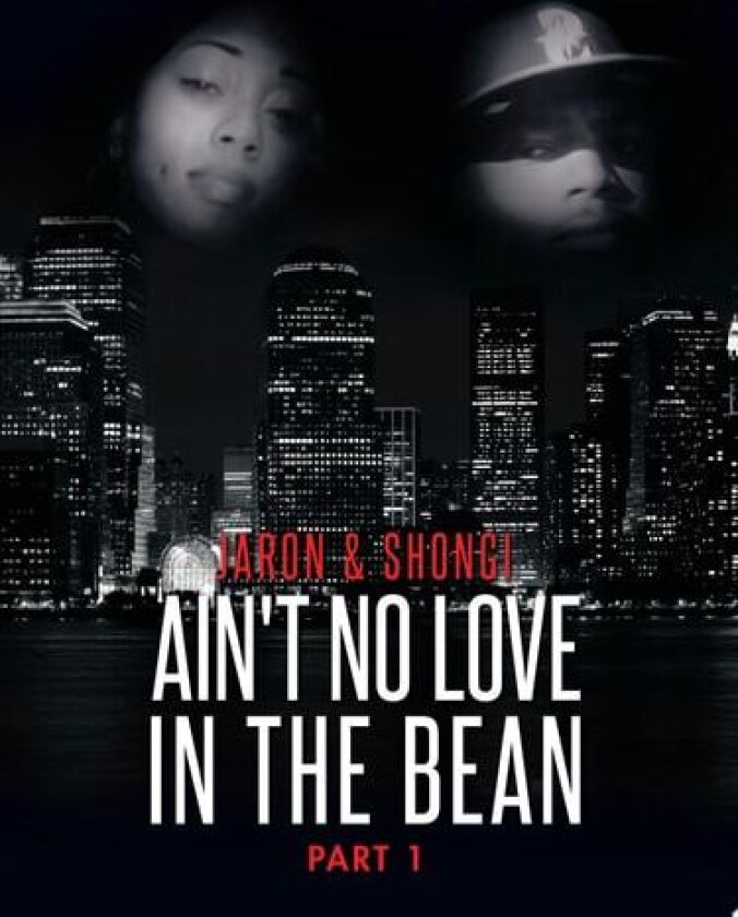 Ain't No Love in the Bean: Part 1 av Jaron O'Bannon (Paperback)