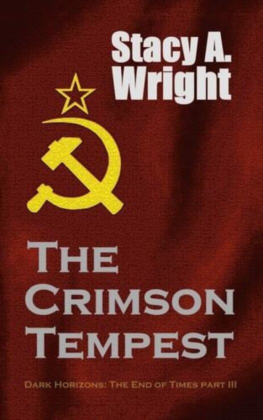 The Crimson Tempest: The End of Times Part III av Stacy A. Wright (Paperback)