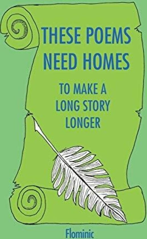 These Poems Need Homes - To Make A Long Story Longer av Dominic Flominic Farrenkopf (Hardcover)