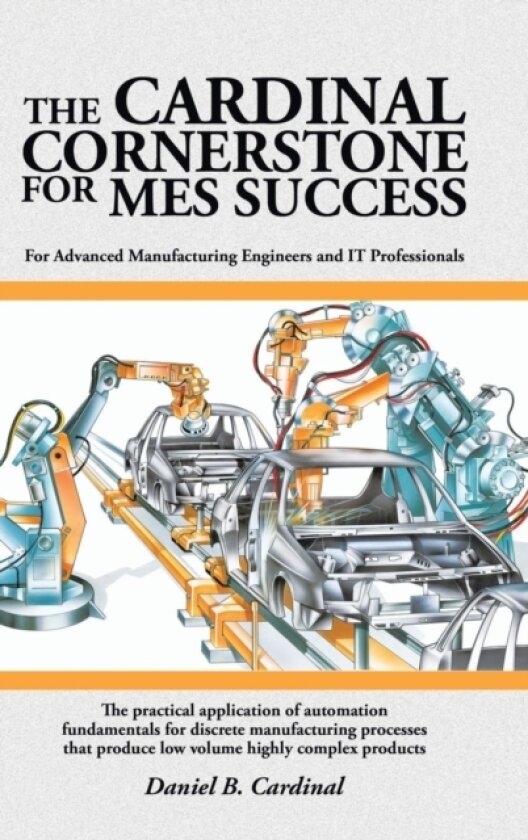 The Cardinal Cornerstone for MES Success av Daniel B Cardinal (Hardcover)