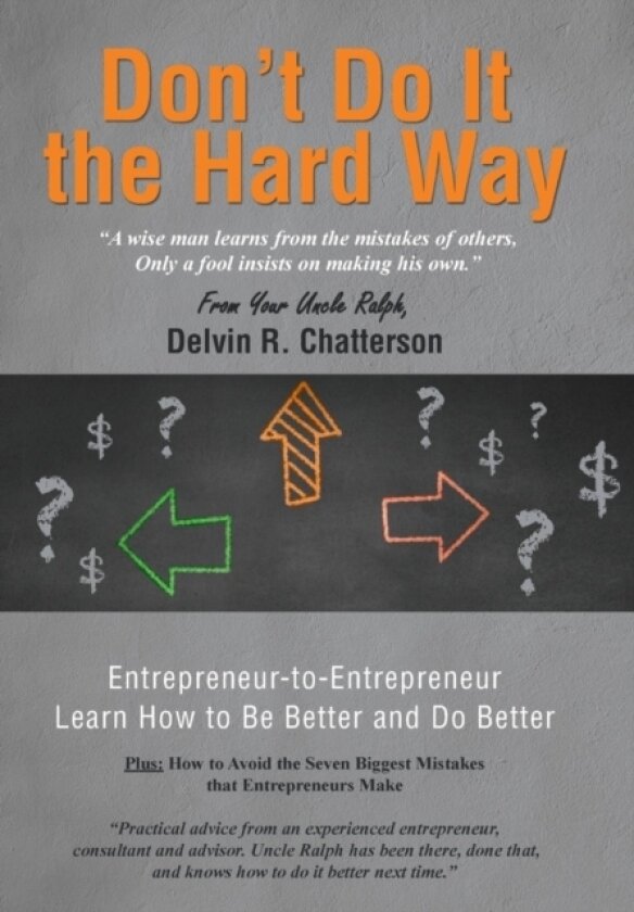 Don't Do It the Hard Way av Your Uncle Ralph Del Chatterson (Hardcover)
