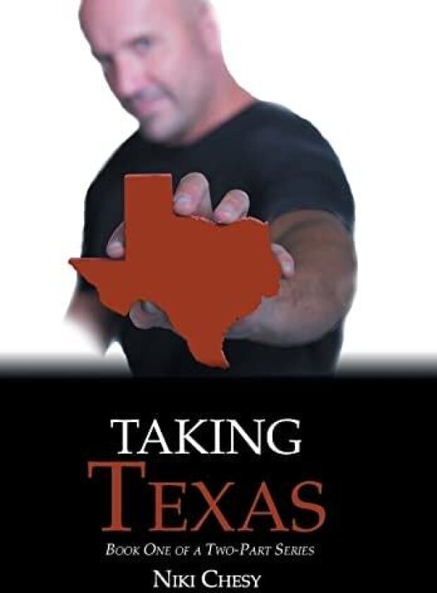 Taking Texas: Book One of a Two-Part Series av Niki Chesy (Hardcover)