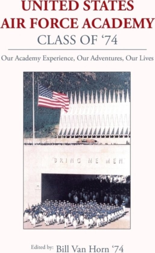 United States Air Force Academy Class of '74 av Bill Van Horn (Paperback)