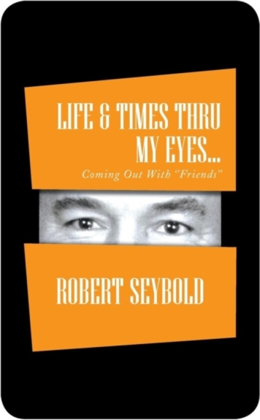 Life & Times Thru My Eyes... av Robert Seybold (Hardcover)