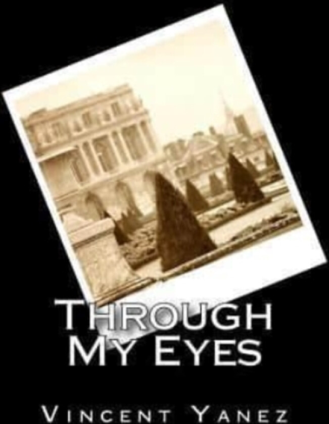 Through My Eyes av Vincent Yanez (Paperback)