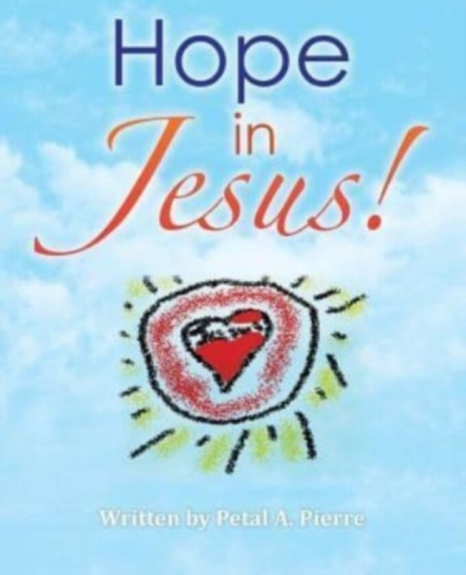 Hope in Jesus! av Petal a Pierre (Paperback)