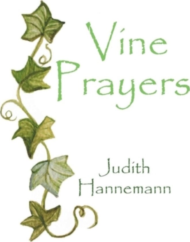 Vine Prayers av Judith Hannemann (Paperback)