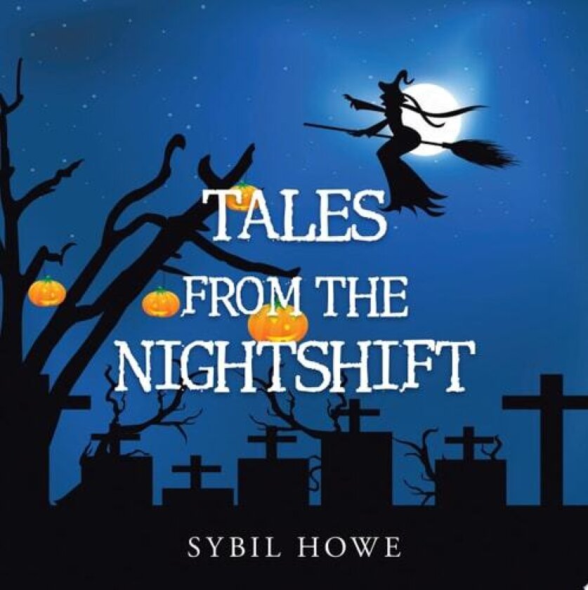 Tales from the Nightshift av Sybil Howe (Paperback)