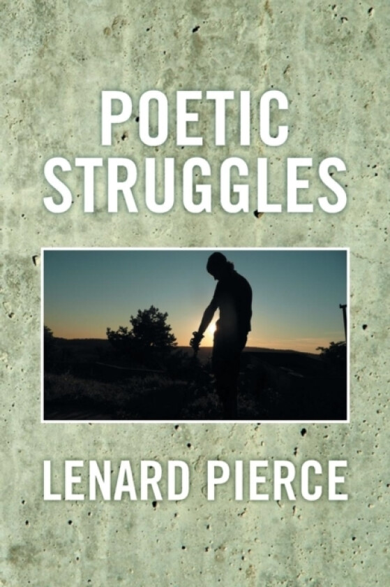 Poetic Struggles av Lenard Pierce (Paperback)