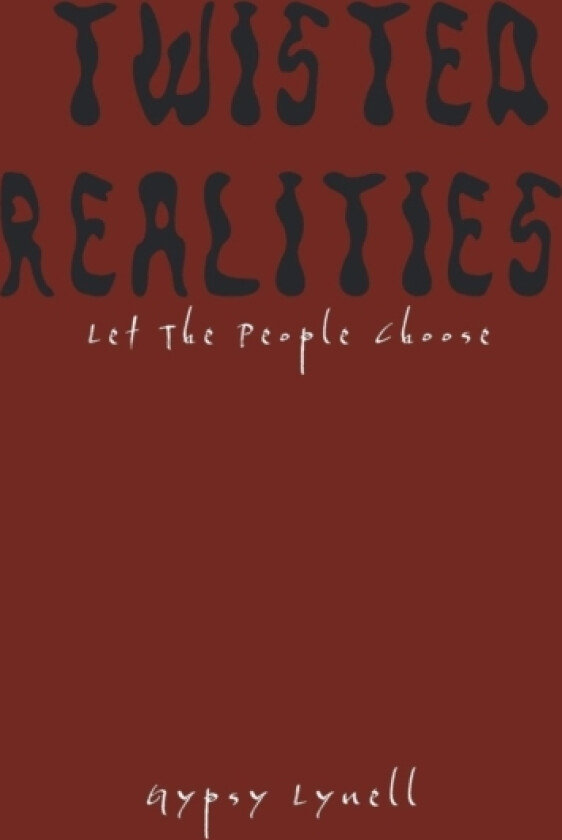 Twisted Realities av Gypsy Lynell (Hardcover)