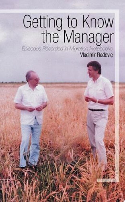 Getting to Know the Manager av Vladimir Radovic (Paperback)