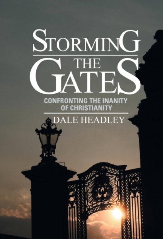 Storming the Gates av Dale Headley (Paperback)