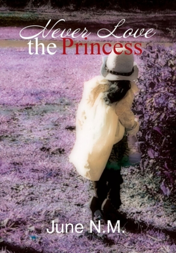 Never Love the Princess av June N M (Hardcover)